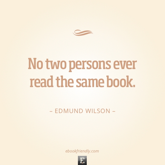 Quote-Edmund-Wilson-No-two-persons-ever-read-the-same-book